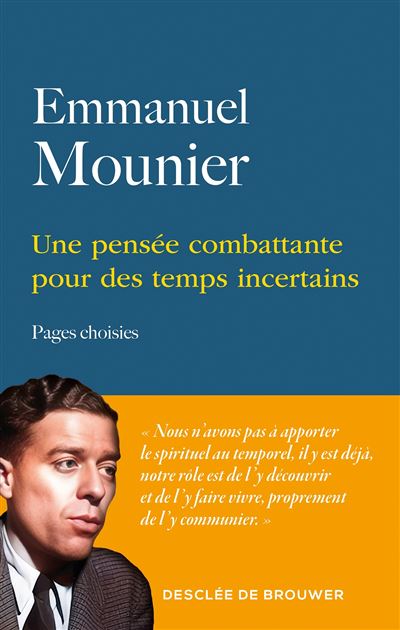Une pensée combattante pour des temps incertains : Pages choisies - Emmanuel Mounier (2025)