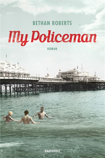 My Policeman - Bethan Roberts - Hauteville - broché - Roman - Hauteville