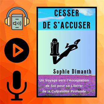 CESSER DE S’ACCUSER - 1
