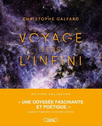 Voyage vers l'infini - Nouvelle édition collector - Christophe Galfard - Michel Lafon - broché - Essai