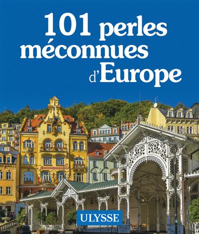 101 perles méconnues d'Europe - Collectif Ulysse - Ulysse Guide De Voyage - broché - Beau livre