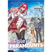 The Isle of Paramounts: Reborn into a Slow Life Among the Strongest in the World Volume 1