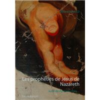 Les prophéties de Jésus de Nazareth