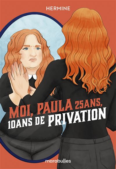 Moi, Paula, 25 ans, dont 10 ans de privation