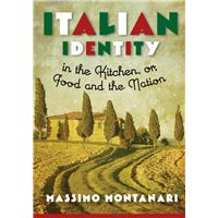 Italian Identity in the Kitchen, or Food and the Nation