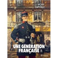 Une génération française T05 - Vichy capitale