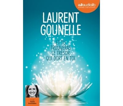 Et tu trouveras le trésor qui dort en toi - Laurent Gounelle - Texte lu (CD)