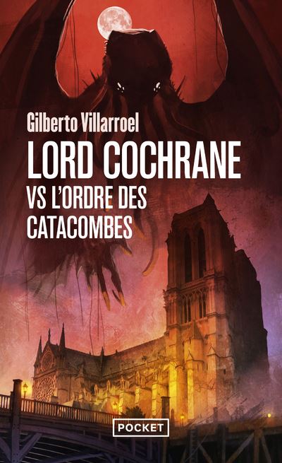 Lord Cochrane vs l'Ordre des catacombes - Gilberto Villarroel - Pocket - Poche - Roman - Pocket