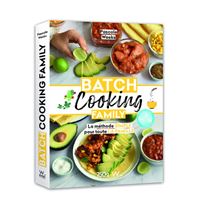 Batch cooking Family - La méthode simple pour toute la famille