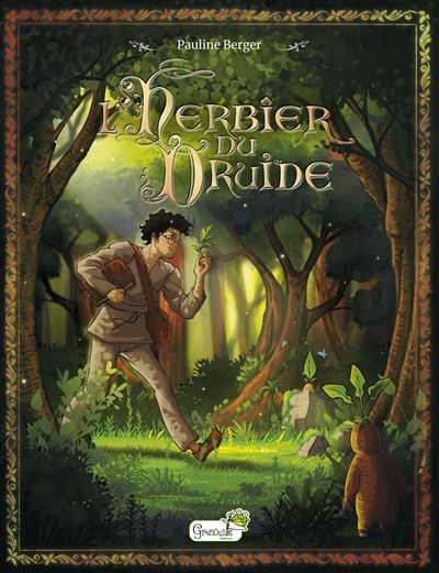 L'herbier du druide - Pauline Berger - Grenouille - relié - Contes et légendes jeunesse