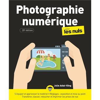 Pour Les Nuls : La Photographie numérique Pour les Nuls 20e