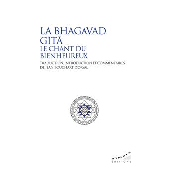 La Bhagavad Gîtâ - Le chant du bienheureux - 1