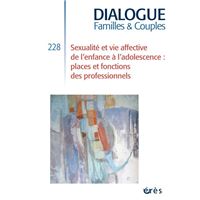 Dialogue 228 - Sexualité et vie affective de l'enfance à l'adolescence