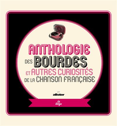 Anthologie des bourdes et autres curiosites de la chanson fr