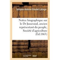 Notice biographique sur le Dr Jusseraud, ancien représentant du peuple, Société d'agriculture