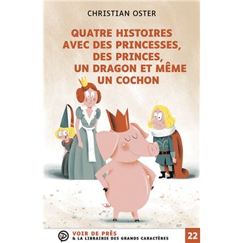 Quatre histoires avec des princesses, des princes, un dragon et même un cochon