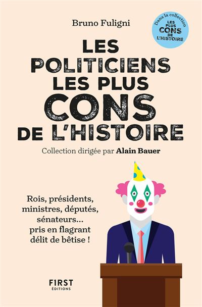 Les politiciens les plus cons de l'histoire - Bruno Fuligni (2025)