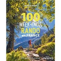 100 week-ends rando en France 1 - 300 randos de tous niveaux à la journée avec la FFRandonnée