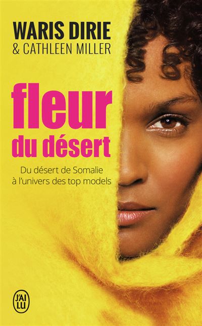 Fleur du désert Du désert de Somalie à l'univers des top models - Waris Dirie - J'ai Lu - Poche - Essai