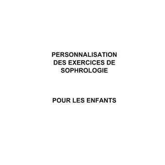 Personnalisation des exercices de Sophrologie pour les enfants