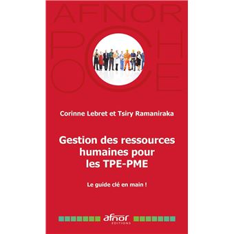 Gestion des Ressources Humaines pour les TPE-PME Le guide clés en main ...