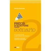 Précis d’écriture du scénario 2 (script-doctor/storytelling) [cartonné]