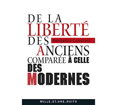 De La Liberté Des Anciens Comparée à Celle Des Modernes - Broché ...