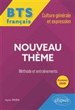 BTS tout-en-un Méthodes et entraînements. Français. Culture générale et expression. Nouveau thème