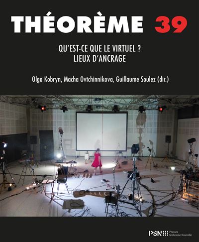 Théorème 39. Qu'est-ce que le virtuel ? Lieux d'ancrage - Macha Ovtchinnikova - Presses De La Sorbonne Nouvelle - broché - Revue