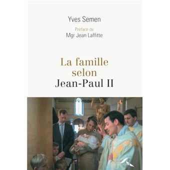 La Famille selon Jean-Paul II - 1