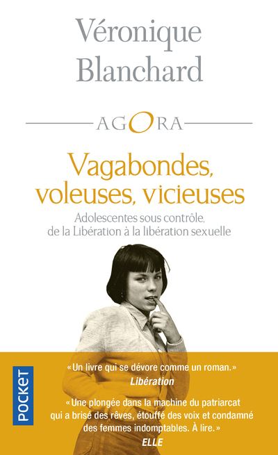 Vagabondes, Voleuses, Vicieuses - Adolescentes sous contrôle, de la Libération à la libération sexuelle - Véronique Blanchard - Pocket - Poche - Essai - Pocket