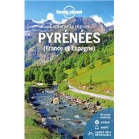 Pyrénées (France et Espagne) - Explorer la région 1ed