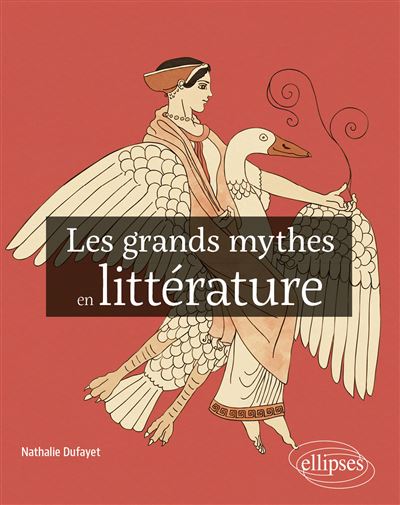 Les grands mythes en littérature - Nathalie Dufayet (2026)