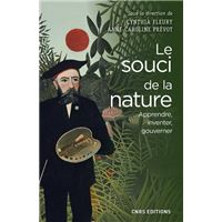 Le Souci de la nature. Apprendre, inventer, gouverner