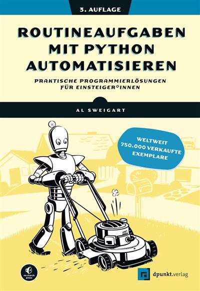 Routineaufgaben mit Python automatisieren Praktische Program
