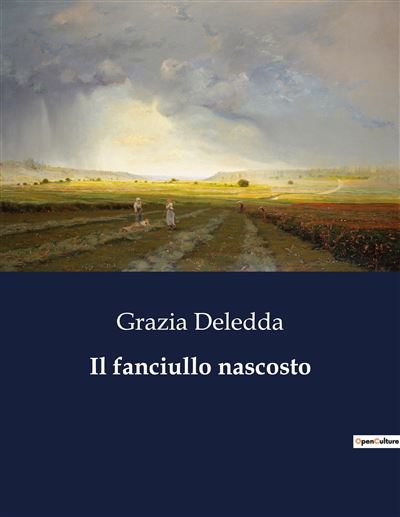 Il fanciullo nascosto - Grazia Deledda - broché