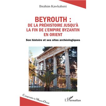 Beyrouth : de la Préhistoire jusqu’à la fin de l’Empire byzantin en Orient - 1