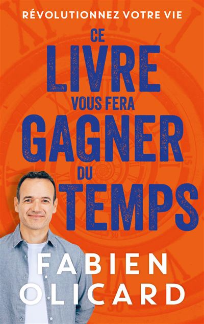 Ce livre vous fera gagner du temps - Fabien Olicard (2025)