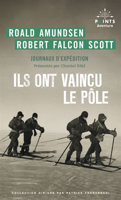 Ils ont vaincu le pôle : Journaux d'expédition - Robert Falcon Scott, Roald Amundsen (2025)