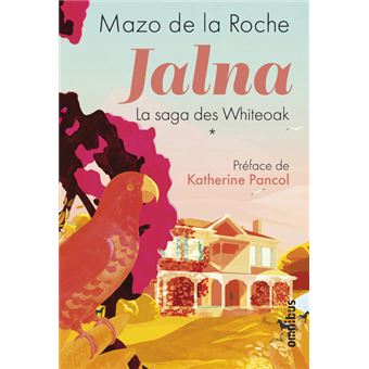 Jalna, La Saga Des Whiteoak - Jalna, La Saga Des Whiteoak, Nouvelle édition T1 - 1