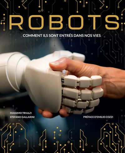 Robots - Comment ils sont entrés dans nos vies - Stefano Gallarini - Nuinui Eds - relié - Essai - Nuinui Eds