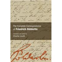 The Complete Correspondence of Friedrich Hölderlin