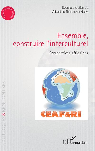 Ensemble construire l'interculturel - Albertine Tshibilondi Ngoyi - broché