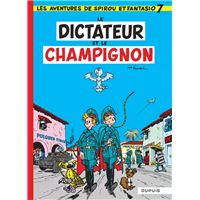 Spirou et Fantasio - Tome 7 - Dictateur et champignon