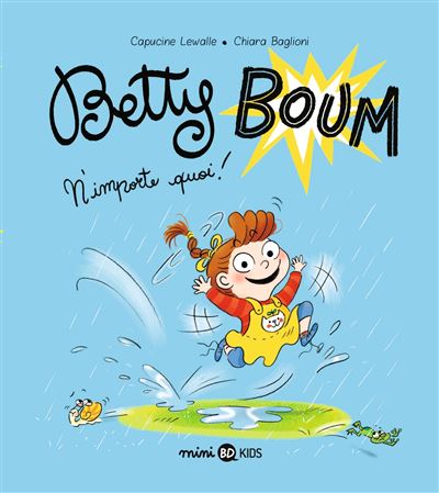 Betty Boum, Tome 01 Betty Boum N'importe quoi ! - Capucine Lewalle - Bd Kids - broché - Bande dessinée jeunesse
