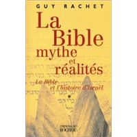 La Bible : mythe et réalités, tome 1