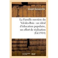 La Famille ouvrière du Val-des-Bois : un idéal d'éducation populaire, un effort de réalisation,