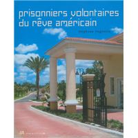 Prisonniers volontaires du rêve Américain