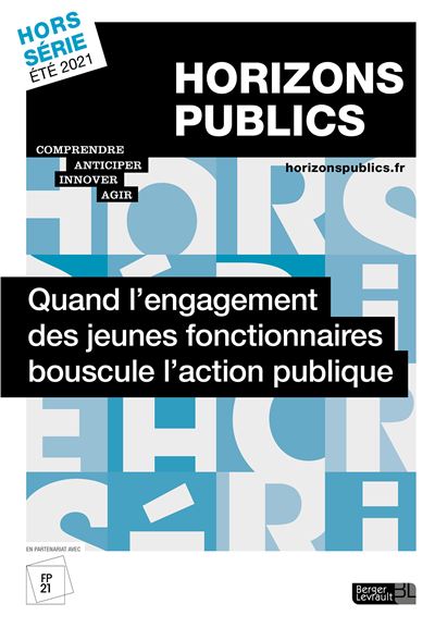 Quand l'engagement des jeunes fonctionnaires bouscule l'action publique Revue Horizons publics hors-série été 2021 - Berger Levrault - Berger Levrault - broché - Revue