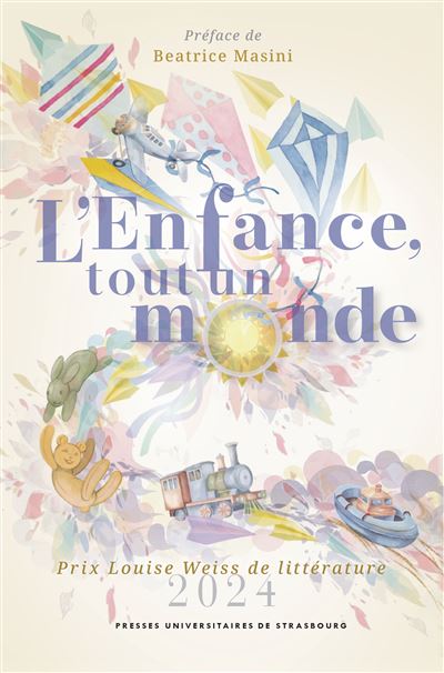 L'enfance, tout un monde Prix Louise Weiss de littérature - Mathieu Schneider - Presses Universitaires Strasbourg - broché - Essai